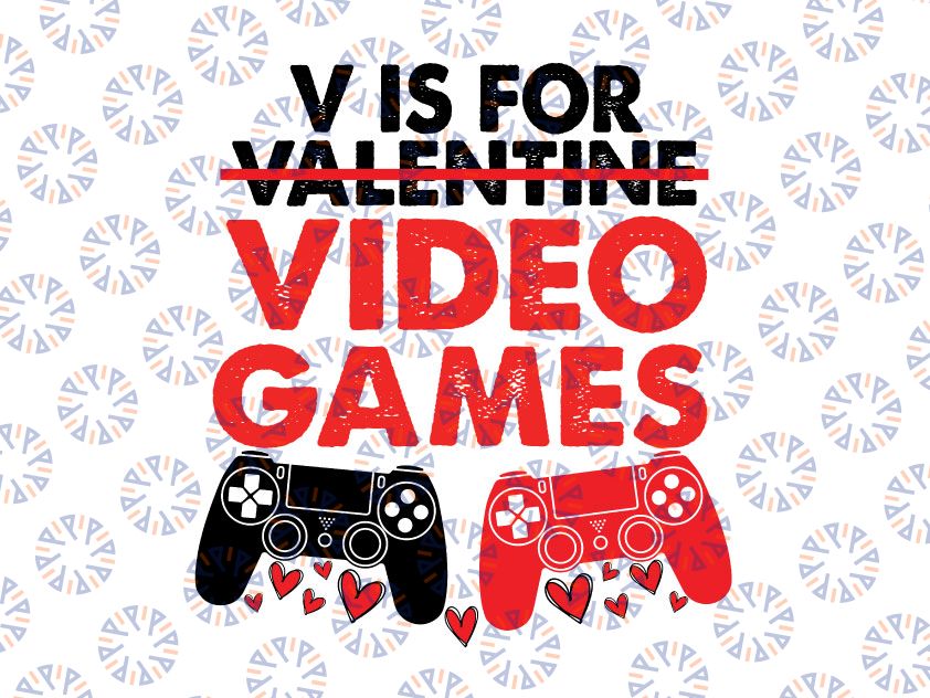 V Is For Video Games Boy Svg, Valentine's Day Svg, Video Game Svg, Funny Valentine Svg, Boy Valentine Svg, Valentine's Shirt, Svg Files for Cricut