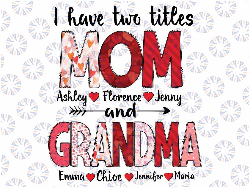 Personalized Title Mom and Grandma Png, Custom Valentine Heart Grandma Png, Custom Mom and Grandma, Valentine Day Custom, Digital Download