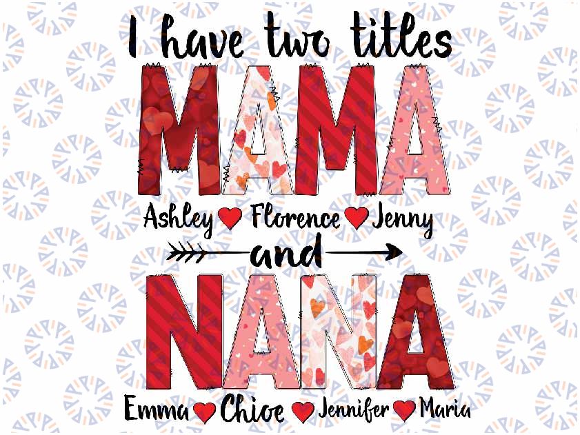Personalized Title Mama and Nana Png, Custom Valentine Heart Nana Png, Custom Mama and Nana, Valentine Day Custom, Digital Download