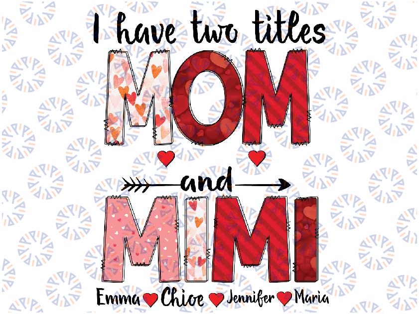 Personalized Title Mom and Mimi Png, Custom Valentine Heart Mimi Png, Custom Mom and Mimi, Valentine Day Custom, Digital Download