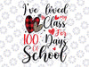 I've loved My Class For 100 Days Of School Png, 100th day Teacher Png, 100 days of school png, 100th day of school, Love my class png
