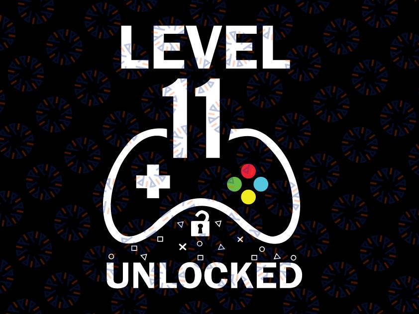 11th Birthday Svg, Birthday Svg, Video Game Theme, Level 11 Unlocked, Video Game Controller, Video Game SVG Cut File Level 11 Unlocked