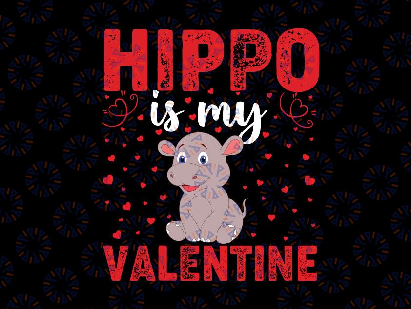 Hippo Is My Valentine Svg, Love Hearts Hippo Valentines Day Svg, Funny Hippopotamus Svg, Happy Valentines Day  svg, Png Cutting Machines