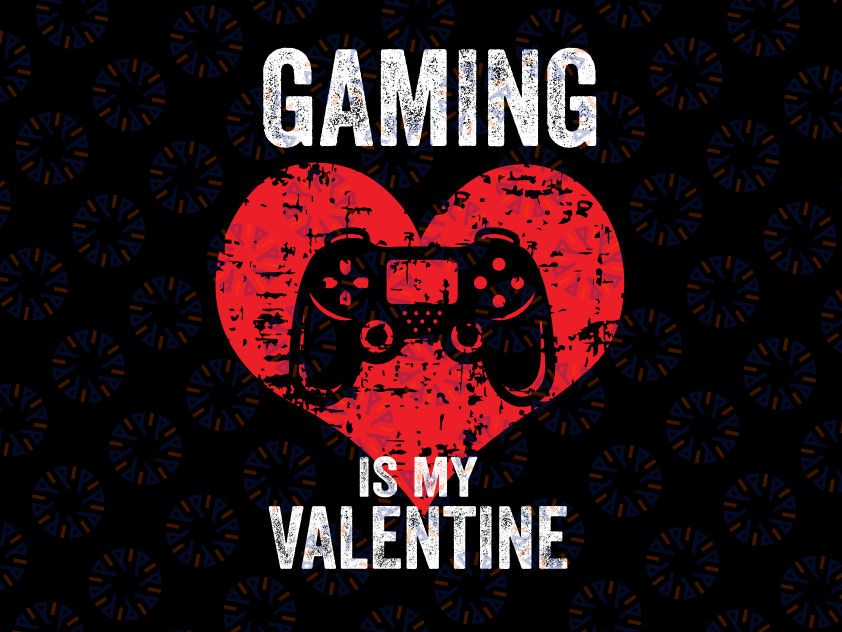 Gaming Is My Valentine Day Svg, Video-game Controller Gamer Svg, Valentine's Day Cut File, Love Design, Video Game Quote, dxf eps png, Silhouette or Cricut