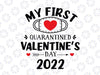 My First Quarantine Valentine's day 2021 Svg,My 1st Valentines Day Svg,2021 Valentines Day,Kids Valentines Svg,Digital Download Png,Jpeg,Eps