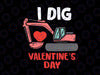 Kids I Dig Valentines Day Svg, Valentine SVG for Boys, I Dig You SVG Bulldozer, Valentine's Day, Valentine Shirt for Boy Design SVG Cut File for Cricut