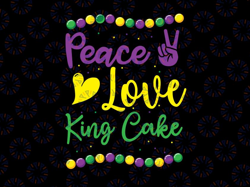 Peace Love King Cake Svg, Mardi Gras Svg, Peace Love Mardi Gras Svg, Mardi Gras Svg, Peace Svg, Love Svg, Cut File for Cricut