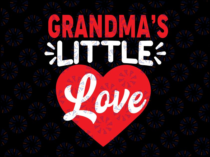 Grandma's Little Love Svg Png, Valentine Funny Valentine’s Day svg, Grammy, Mimi, Heart Svg, Love, Svg for Cricut, Silhouette