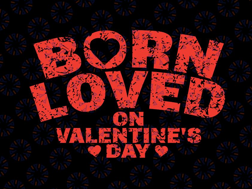 Born On Valentines Day Svg Png, Birthday Valentine Boy Girl Kid Svg, Valentines Day Svg Png Cut File