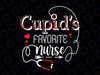 Cupid's Favorite Nurse PNG, Valentine Day Nursing Medical Png, Valentine's Day Png, Valentine png, Nurse Png, Sublimation Digital download