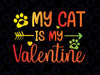 Tie Dye My Cat Is My Valentine PNG, Cat Lover Valentine's Day Png, Cat Lover, Cat Lady, Valentine's Day Png, Love Cats, Cats are Life Png