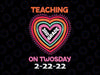 2s Day Teaching 3rd Grade On Twosday 22nd February Valentine Rainbow SVG, Teacher svg, Twosday Teacher, Funny 2nd Grade Teacher Desgin