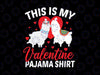 This Is My Valentine Pajama Shirt Llama Funny Design Valentine Couples Svg, Valentine's Day Svg, Llama Lover Svg, Valentine's Day Gift