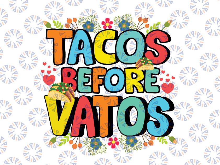 Funny Valentines Day Tacos Before Vatos PNG, Happy Valentines Day png,Western Valentines, Taco png sublimation