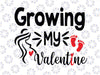 Growing My Valentine Pregnancy Announcement Svg png, Pregnancy svg, Valentines svg, Growing My Valentine svg, Silhouette & Cricut Cut file