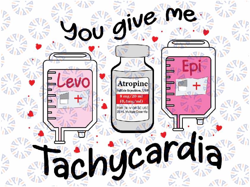 You Give Me Tachycardia Png, ICU Nurse Life Valentines Day Svg, Nurse Valentine Png, Valentines Day Png, Nurse Png, Digital Download
