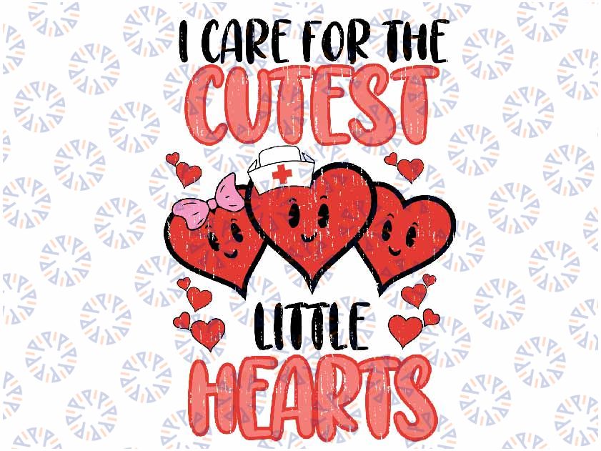 Care For Cutest Little Hearts Nurse Valentines Day Nursing Svg Png,Cutest Little Hearts Groovy Nurse Valentines Svg, Digital Download