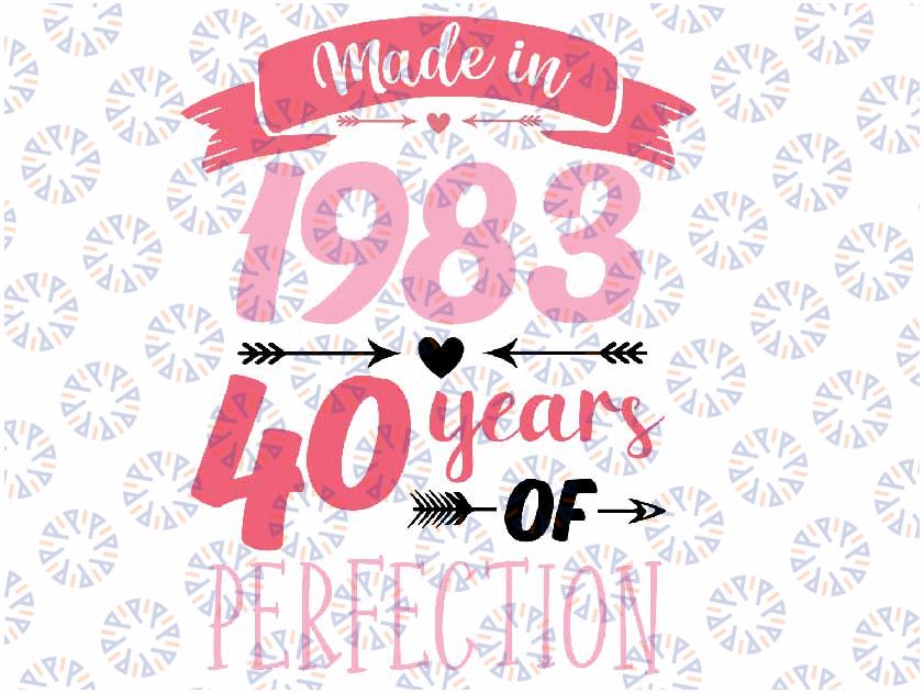 40 Birthday Decorations Women Female 40th BirthDay 1983 Birthday Svg Png, Aged To Perfection Svg, Happy Valentine Day Svg, Digital Download