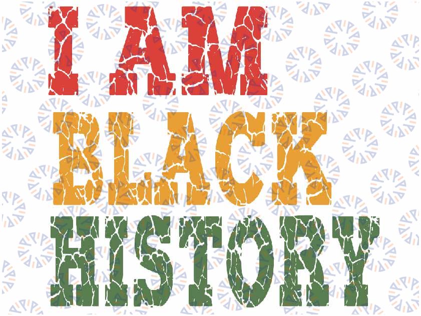 I Am Black History Png, Black History Month Png, African American Png, Sublimation Design