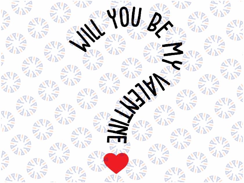 Will You Be My Valentine Heart Valentine's Day Svg, Valentine's Day Cut File, Valentines Day Svg, Digital Download