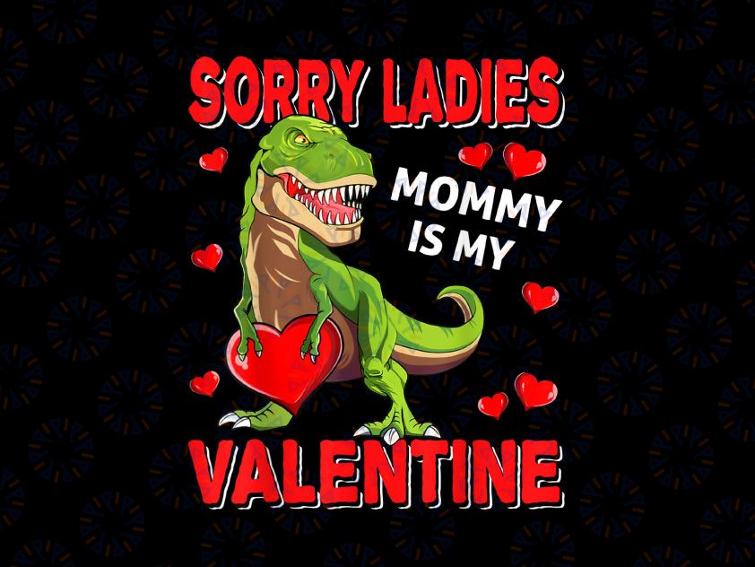 Boys Valentines Day PNG, Sorry Mommy Is My Valentine Png, Boys Valentine Png, Valentines Day Png, Mamas Boy Png