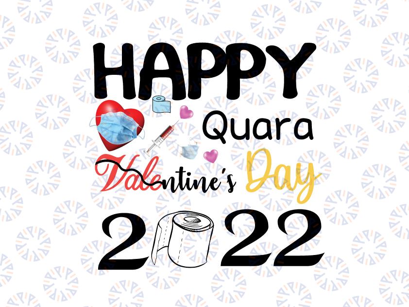 Happy Quara Valentine's Day 2022, Quarantine New Year, Social Distancing, Dating Online PNG/Sublimation Printing