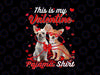 This Is My Valentine Pajama Chihuahua Dog Png, Valentine's Shirt, Dog Lovers Png, Valentine's Day Png, Funny Dog Lovers Png, Gift For Dog Lovers