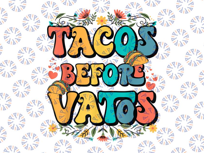 Funny Valentines Day Tacos Before Vatos PNG, Happy Valentines Day png,Western Valentines, Taco png sublimation