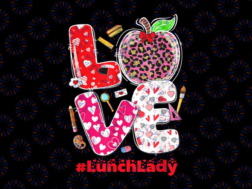 Funny Love Lunch Lady Png, Heart Valentine's Day Png, 2022 Valentines Day Love Lunch Lady Life Png, Lunch Lady Valentines Png