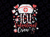 ICU Valentines Nurse Crew PNG, Family Group Nursing Lovers Png, ICU Nurse Png, Intensive Care Unit, Gift For Nurses, Valentines Day Png