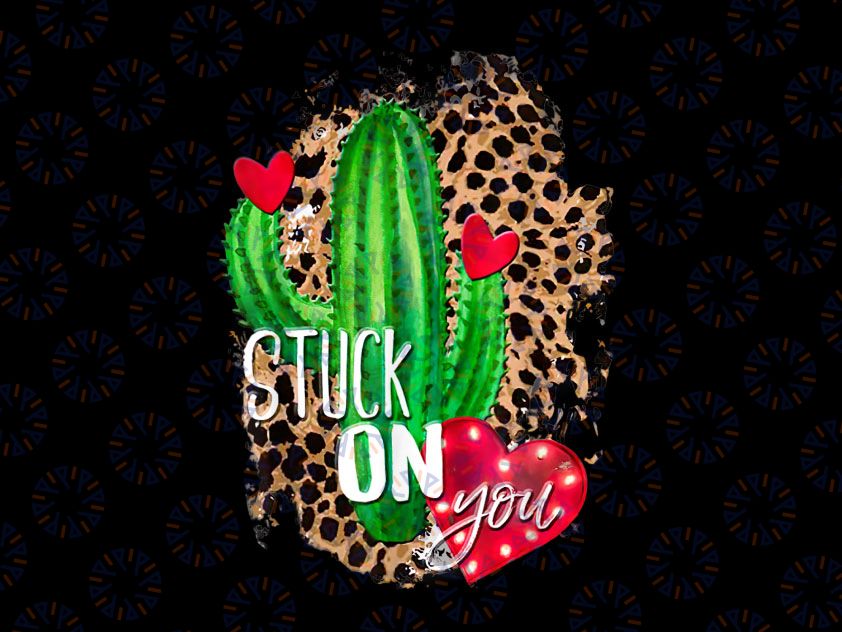 Funny Stuck-on-You Cactus Valentine Couple Png, Cactus I'm stuck on you Leopard Valentine Design PNG Graphic, Clip Art, Digital Download