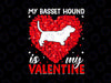 My Basset Hound Is My Valentine Png, Basset Hound Dog Valentine Png, Funny Valentines Png, Valentine's Day Png, Cute Dog Mom Png