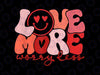 Love More Worry Less PNG, Smile Face Heart Eyes png, Valentines Day png, Smiley Face png, Valentine Day png, Hippie Smile sublimation