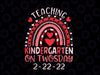 Teaching Kindergarten On Twosday Png, Teacher Valentine Png, Happy Twosday 2.22.22 png, Twosday 02-22-2022 png, Teacher png, Teacher Rainbow png