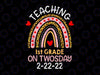 Teaching 1st Grade On Twosday Png, Teacher Valentine Png, Happy Twosday 2.22.22 png, Twosday 02-22-2022, Teacher png, Teacher Rainbow png