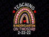 Teaching Kindergarten On Twosday Png, Teacher Valentine Png, Happy Twosday 2.22.22 png, Twosday 02-22-2022 png, Teacher png, Teacher Rainbow png