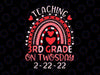 Teaching 3rd Grade On Twosday 2/22/2022 Png, Teacher Valentine Png, Happy Twosday 2.22.22 png, Twosday 02-22-2022 png, Teacher Rainbow png