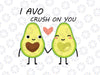 I Avo Crush On You Valentine Svg Png, Love Adorable Avocado Svg, Valentines Day Instant Download