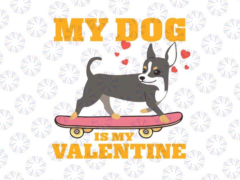My Dog Is My Valentine Cute Funny Svg Png, Valentine Svg, Valentines Svg, Valentine's Day svg, Dog Svg, Funny Clipart, Funny Pet Clipart
