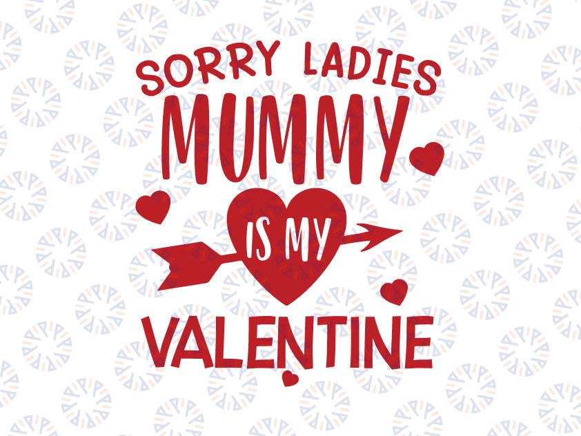 Sorry Ladies Mimi Is My Valentine Svg, Valentine's Day Svg, Mummy's Valentine Svg Png Dxf Digital Download