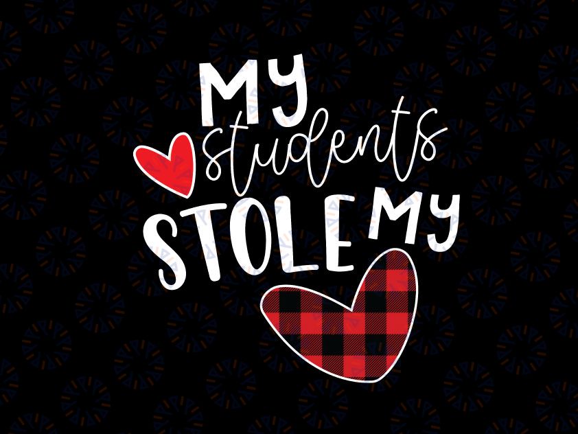 My Students Stole My Heart Png, Valentines Teacher Png, Buffalo Plaid Valentines Day Png, Cute Valentine Png, Valentines Day Gift