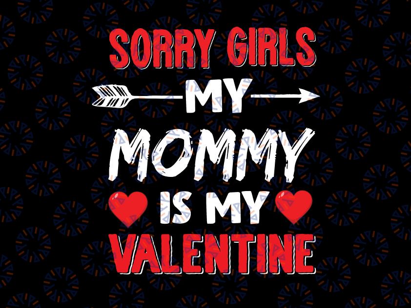 Mommy Is My Valentine, Boys Valentine Svg Png, Boys Valentine Svg, Valentines Day Svg, Valentines Day Tshirt, Mamas Boy Svg  Clipart Vector Shirt, DXF Eps