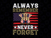 Always remember, never forget SVG, Veteran's Day SVG, Memorial Day SVG, Cut File, Printable, Instant download