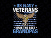 Navy Veteran Grandpa Svg/ Veteran Svg/ Us Navy Veterans Make The Best Grandpas Cut File, Printable, Instant download