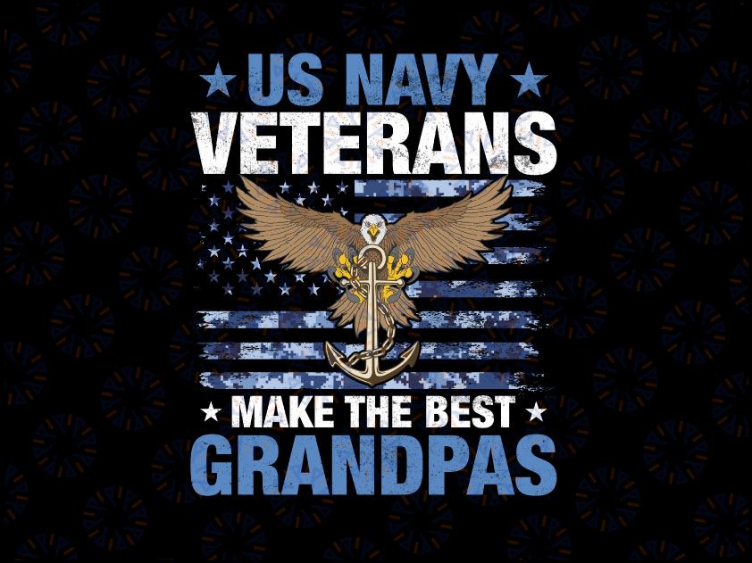 Navy Veteran Grandpa Svg/ Veteran Svg/ Us Navy Veterans Make The Best Grandpas Cut File, Printable, Instant download