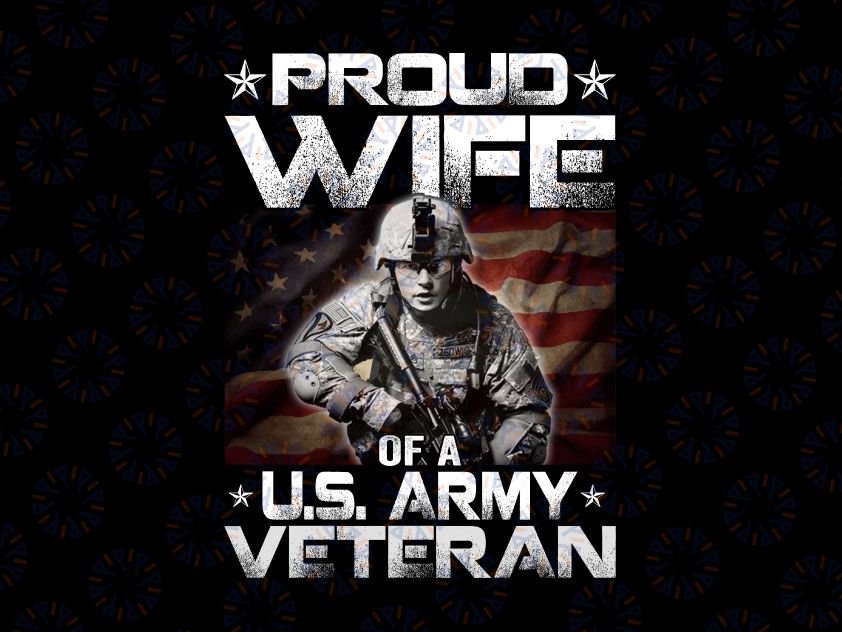 Proud Wife of a US ARMY Veteran, Veteran's Day PNG, Memorial Day PNG, Clip Art, Printable, Instant download