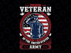 Proud Veteran of the US Army PNG File, Military Png, Veteran Png, US Veteran Png, Gift for Veteran Dad, Sublimation printing