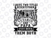 I Have Two Titles Desertstorm Veteran And Papa And I Rock Them Both PNG File for Sublimation, Veteran Day  American Army PNG, America Flag PNG Digital Download