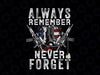 Always Remember Never Forget Veteran Day PNG File for Sublimation Military PNG America flag Skull png Veteran Day