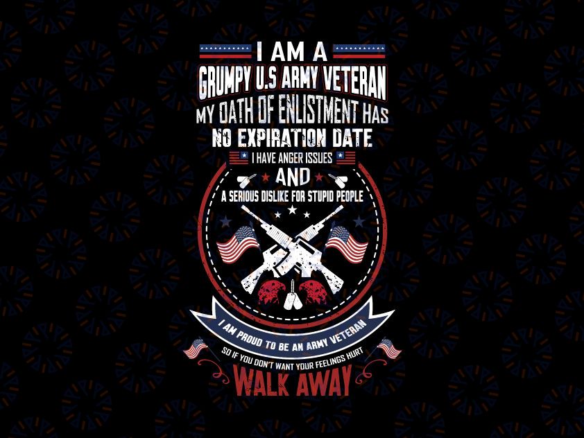 I am a grumpy veteran my oath of enlistment has no expiration date Veteran Day SVG PNG DFX Pdf eps Veteran svg,Military svg,Flag svg,grandpa svg